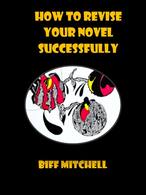 Title details for How to Revise Your Novel Successfully (Non-fiction) by Biff Mitchell - Wait list